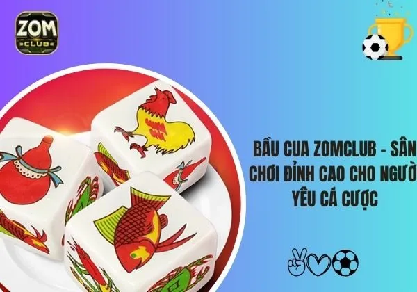 Bầu cua Zomclub