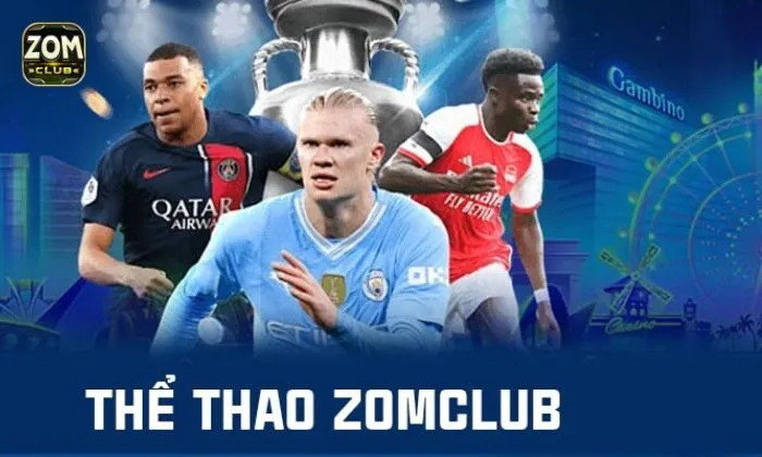 Cá cược thể thao Zomclub luôn mang đến những điều hấp dẫn