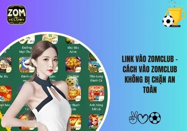 Cách vào Zomclub không bị chặn