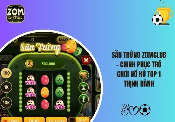 Săn trứng Zomclub