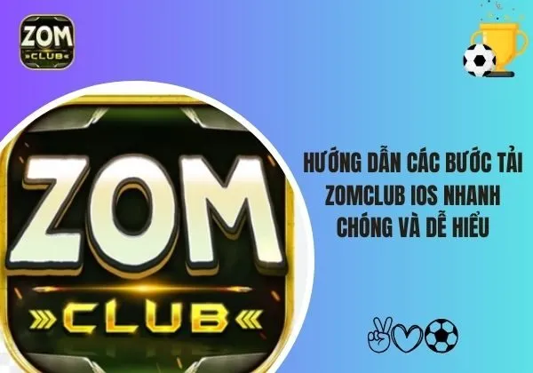 tải Zomclub IOS